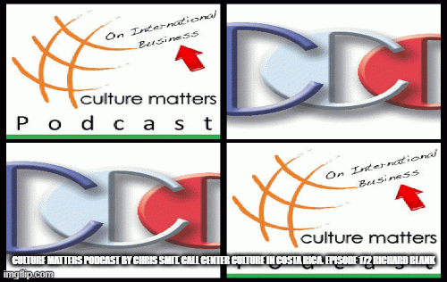 Culture-Matters-Podcast-by-Chris-Smit.-Call-Center-Culture-in-Costa-Rica.-Episode-172-Richard-Blank6cc35050c243c6fe.gif