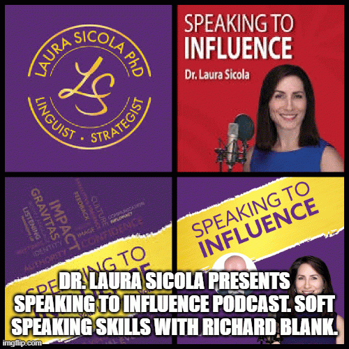 Dr.-Laura-Sicola-presents-Speaking-to-Influence-Podcast.-Soft-speaking-skills-with-Richard-Blank.cf1939af7eefd4d1.gif