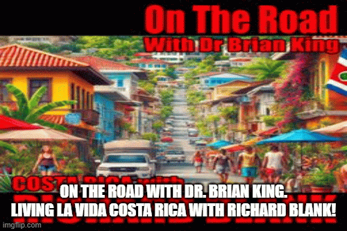 On-the-road-with-Dr.-Brian-King.-Living-La-Vida-Costa-Rica-with-Richard-Blankccae5669d97eb8b6.gif